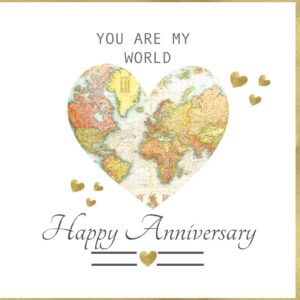 You are my World Anniversary Greeting Card